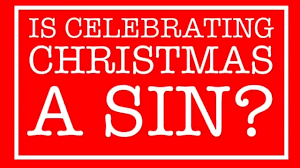 No, it is not a sin to celebrate the birth of the savior, as it is not a sin to not celebrate it, it is all in how you celebrate it. Should Christians Celebrate Christmas Is Celebrating Christmas A Sin Youtube