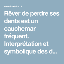 Rever De Perdre Ses Dents Signification Des Dents En Reve Doctissimo Dents Signification Reve Reve