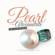 Birthstone For The Month Of June June Birthstone Pearl Alexandrite June Birth Stone Kids Birthstone Birthstones