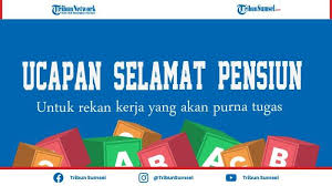Check spelling or type a new query. List Ucapan Selamat Pensiun Dan Perpisahan Dengan Teman Rekan Kerja Atasan Bikin Sedih Tribun Sumsel