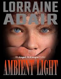 Ambient Light: An Angel McKenzie Thriller (Angel McKenzie Mysteries Book 1) 