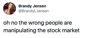 The stock market is extremely confusing. 34 Funniest Tweets Memes About Reddit Buying Gamestop Stock To Fight Wall Street