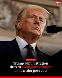 The Trump administration has dismissed 20 immigration judges from  backlogged courts as part of a series of moves aimed at shrinking the size  of the federal government, union officials revealed