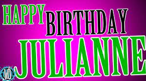 Happy Birthday Julianne 10 Hours Non Stop Music Animation For Party Time Birthday Julianne Youtube
