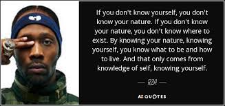 Rza Quote If You Don T Know Yourself You Don T Know Your Nature
