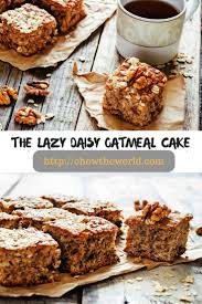 Do You Want To Make Your Own Lazy Daisy Oatmeal Cake At Home This Scrumptious Cake Is A Favorite Of Mine Because It Reminds Me Of Oatmeal Cake Food Yummy Food