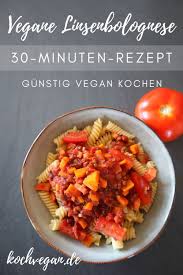 Vegane Linsenbolognese In 30 Minuten Rezepte Gesunde Vegane Rezepte Gunstige Vegane Rezepte