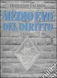 Ma diagnosi accolta in pieno: Medio Evo Del Diritto Vol 1 Le Fonti Francesco Calasso Giuffre