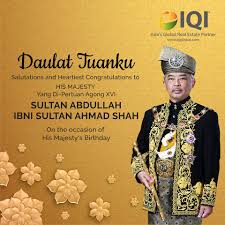 A statement from the chief minister's office said the. Jayden Property Iqi Would Like To Share Salutations And Heartiest Congratulation To The Most Noble Of His Majesty In Pertuan Agong Xvi Al Sultan Abdullah Ri Ayatuddin Al Mustafa Billah Shah Ibni Late Sultan