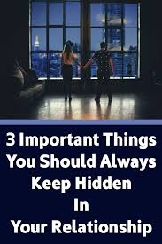 3 Important Things You Should Always Keep Hidden In Your Relationship Relationship Relationship Counselor Healthy Relationship Tips