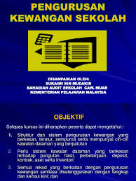 Manajemen keuangan sekolah berbeda dengan manajemen keuangan perusahaan yang berorientasikepada laba, telaahan dalam tulisan difokuskan pada tata kelola administrasi keuangan sekolahberdasarkan sistem manajemen keuangan yang baku sesuai dengan standar akuntansi. Pengurusan Kewangan Sekolah Pengurus