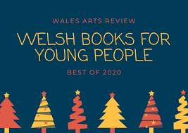 Top 100 famous welsh people. Welsh Books For Young People Our Best Of 2020 Wales Arts Review
