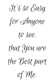 It S Important To Remind Yourself And Your Partner That You Are The Best Part Of Each Other Chris Cheesy Love Quotes Flirty Quotes Good Morning Quotes For Him