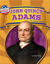 Worksheets are george washington 17891797, presidents coloring archived a to z teacher stuff, presidents of the united states of america, us presidents, the presidents coloring pages archived @ a to z teacher stuff. John Quincy Adams The 6th President Children S Book By Diane Bailey Discover Children S Books Audiobooks Videos More On Epic