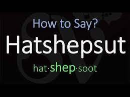 How To Pronounce Hatshepsut Correctly Egypt S 2d Female Pharaoh Name Pronunciation Youtube