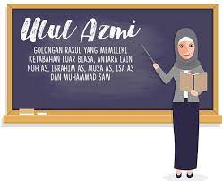 Gelar nabi dan rasul ulul azmi (أولوالعزم). Ayat Al Quran Yang Berhubungan Dengan Rasul Ulul Azmi Beserta Maksudnya Brainly Co Id