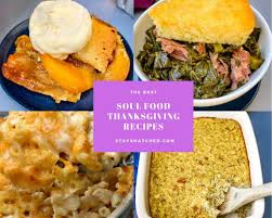 Find thanksgiving 2021 recipes, menu ideas, and cooking tips for all levels from bon appétit, where food and culture meet. The Best Soul Food Thanksgiving Recipes Southern Style Videos