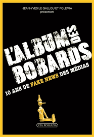 L Album Des Bobards 10 Ans De Fake News Des Medias