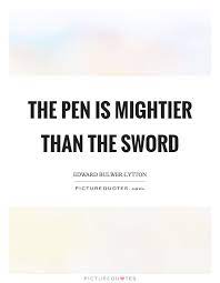 The Pen Is Mightier Than The Sword Picture Quotes