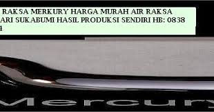 Cv kimia jaya, jual air herbal raksa rp:1800 000 per kg,bila beli diatas 50kg harga 1400000 cairani,bersih ,murni kualitas. Jual Raja Air Raksa Hb 0838 95839294 Rp 460 000 Per Kg Harga Murah Murni Bersih Jual Air Raksa Mercury Hb 0838 95839294 Rp 460 000 Perkg