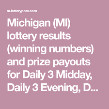 Michigan Mi Lottery Results Winning Numbers And Prize Payouts For Daily 3 Midday Daily 3 Evening Daily 4 Midday Lottery Results Lottery Winning Numbers