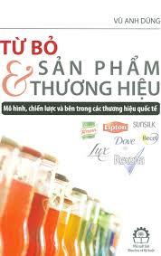 Từ bỏ sản phẩm và thương hiệu – Nhà Xuất Bản Khoa Học Và Kỹ Thuật