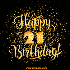 Be careful my son/daughter, you are now responsible of your decisions. Gold Confetti Animation Loop Gif Happy 21st Birthday Lettering Card Download On Funimada Com