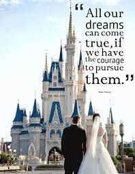 The Official Disney Weddings Blog Disney Quotes Disney Wedding Disney Dream