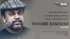 An Interview With Thambi Ramaiah Thambi ramaiah is an indian actor and director who works in the tamil film industry. an interview with thambi ramaiah