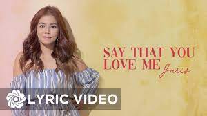 Say That You Love Me - Juris (Lyrics) - YouTube