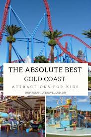 The Best Gold Coast Attractions For Kids Family Travel Kids Attractions Australia Tourist Family Travel