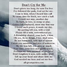  Don T Cry For Me Poem Losing A Dog Loss Poem About Pet Loss Poems Pet Poems Pet Grief Dog Poems