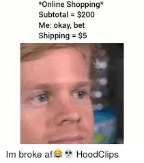 The song for that one tortise shop in undertale just popped into my brain, wtf. Broke Shopping Meme