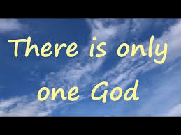Image result for only one God