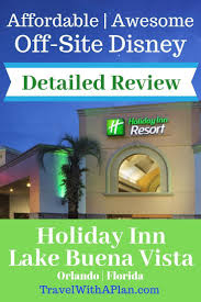 Best Off Site Hotel Near Disney World Holiday Inn Resort Hotels Near Disney World Hotels Near Disney Best Family Vacation Spots