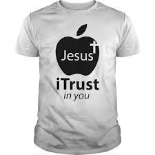 Apple Logo Jesus Itrust In You Shirt Hoodie Sweater Longsleeve T Shirt Kutee Boutique Custom Shirts Hoodies Boutique Shirts
