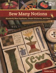 Sew Many Notions Book Quilt Wool Applique Book Crafts