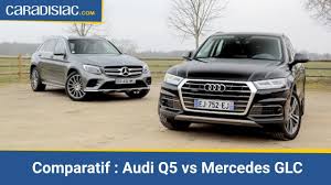 Comparatif 2017 Audi Q5 Vs Mercedes Glc Youtube