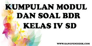 Demikian modul bdr daring kelas 4 daring aktif metode kolaboratif integratif yang bisa kami bagian. Kumpulan Modul Dan Soal Bdr Kelas Iv Sd Sang Pendidik