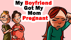 My Mom Got Pregnant By My Boyfriend Youtube