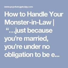 How To Handle Your Monster In Law Just Because You Re Married You Re Under No Obligation T Monster In Law Mother In Law Quotes Narcissistic Mother In Law