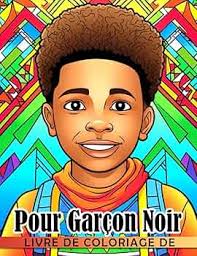 Amazon.com: Livre de coloriage pour garçon noir: Incroyables et  intéressantes pages de coloriage po (French Edition): 9798856649948:  Barron, Tabitha: Libros