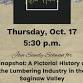 History After Hours: Snapshot-a Pictorial History of the Lumbering Industry in Saginaw Valley with Sandy Schwan