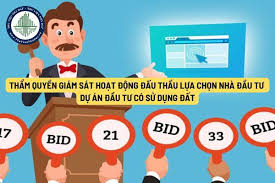 Cơ quan nào có thẩm quyền giám sát hoạt động đấu thầu lựa chọn nhà đầu tư  thực hiện dự án đầu tư có sử dụng đất?