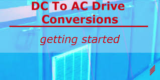 Dc To Ac Drive Conversions Getting Started