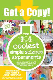 The 101 Coolest Simple Science Experiments Kids Activities Kidsactivities Parenting Science Experiments Kids Easy Science Easy Science Experiments