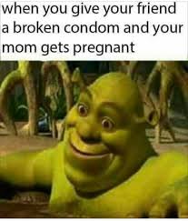 He cut my underwear using this knife. When You Give Your Friend A Broken Condom And Your Mom Gets Pregnant 9gag