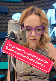 Detalles del choque del Buque Escuela Cuauhtémoc