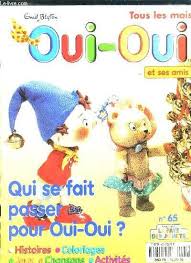 Coloriage gratuit a imprimer oui oui. Oui Oui Et Ses Amis N 65 Qui Se Fait Passer Pour Oui Oui By Blyton Enid Magazine Nbsp Nbsp Periodical Le Livre