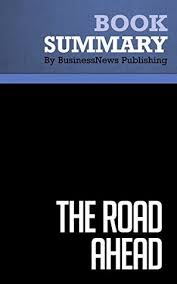 It follows the life and journey of heather morgan, a biological engineer that is currently working on a vaccine to rid the world of a fatal virus. Summary The Road Ahead Bill Gates How The Emerging Technologies Of The Digital Age Will Transform Everyone S Lives By Businessnews Publishing